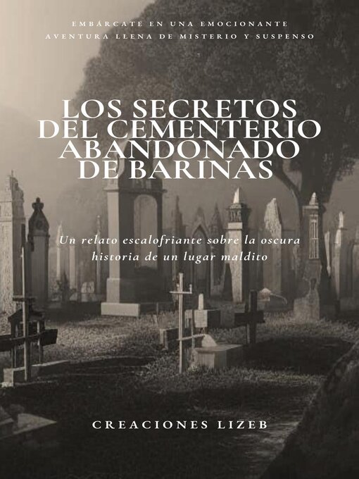 Title details for Los Secretos del Cementerio abandonado de Barinas by Lizeb Molina - Available